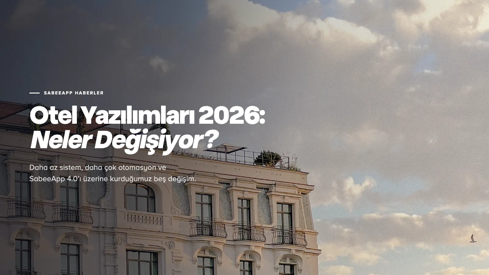Otel Yazılımları 2026: Neler Değişiyor?