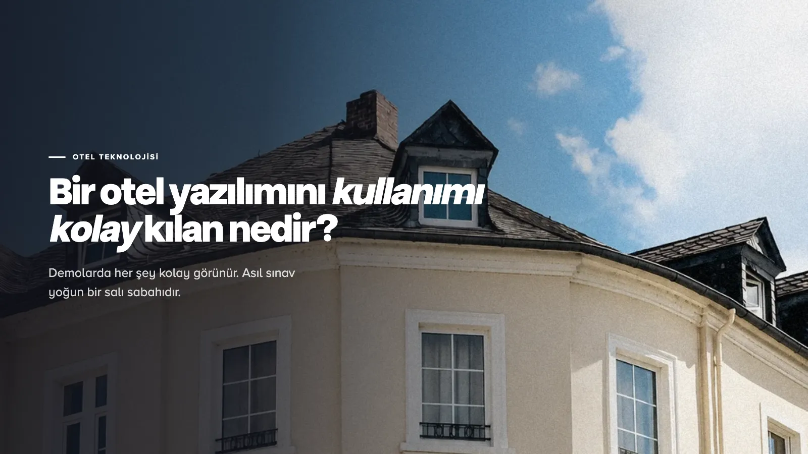 Otel yazılımını kullanımı kolay kılan nedir?
